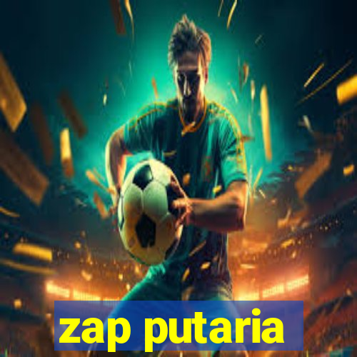 zap putaria